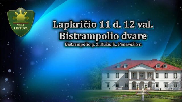 VISA LIETUVA KVIEČIA SUSITIKTI Bistrampolio dvare LAPKRIČIO 11 d. 12 val.